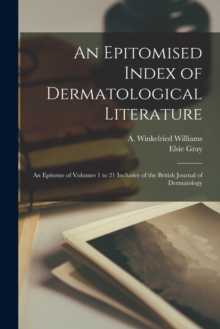 Image for An Epitomised Index of Dermatological Literature