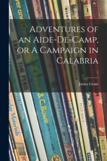 Image for Adventures of an Aide-de-camp, or A Campaign in Calabria; 1