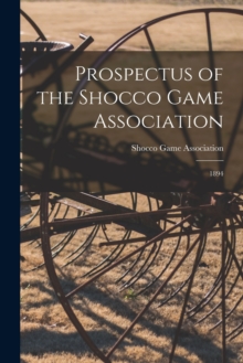 Image for Prospectus of the Shocco Game Association : 1894