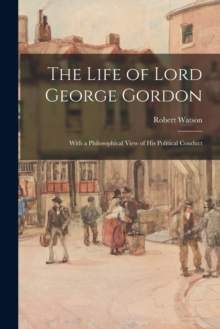 Image for The Life of Lord George Gordon