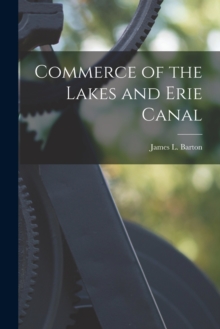 Image for Commerce of the Lakes and Erie Canal [microform]