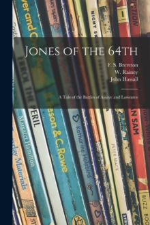 Image for Jones of the 64th : a Tale of the Battles of Assaye and Laswaree