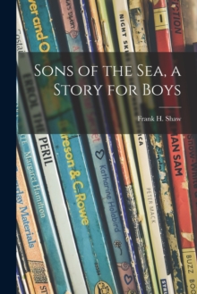 Image for Sons of the Sea, a Story for Boys