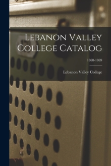 Image for Lebanon Valley College Catalog; 1868-1869
