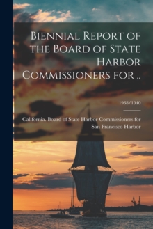 Image for Biennial Report of the Board of State Harbor Commissioners for ..; 1938/1940