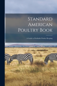 Image for Standard American Poultry Book; a Guide to Profitable Poultry Keeping