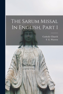 Image for The Sarum Missal In English, Part 1