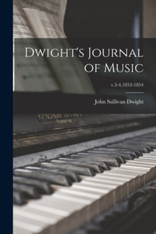 Image for Dwight's Journal of Music; v.3-4,1853-1854