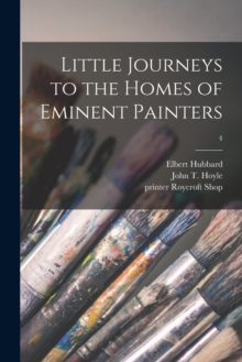 Image for Little Journeys to the Homes of Eminent Painters; 4