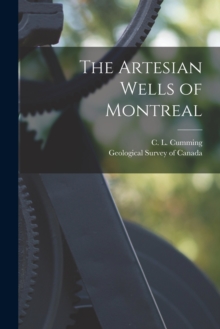 Image for The Artesian Wells of Montreal [microform]