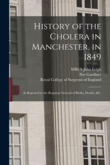 Image for History of the Cholera in Manchester, in 1849