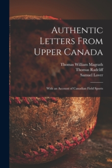 Image for Authentic Letters From Upper Canada