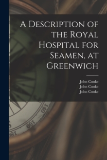 Image for A Description of the Royal Hospital for Seamen, at Greenwich [electronic Resource]