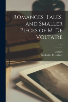 Image for Romances, Tales, and Smaller Pieces of M. De Voltaire; v.2