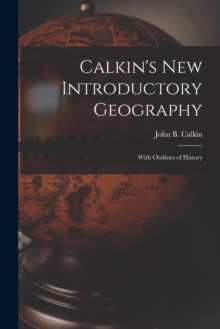 Image for Calkin's New Introductory Geography [microform]