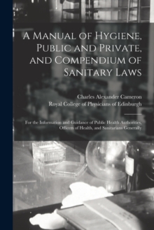 Image for A Manual of Hygiene, Public and Private, and Compendium of Sanitary Laws