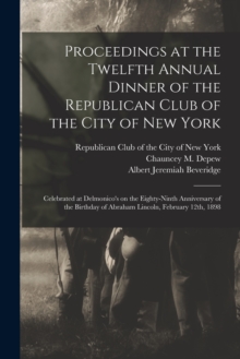 Image for Proceedings at the Twelfth Annual Dinner of the Republican Club of the City of New York