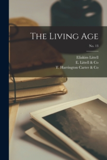 Image for The Living Age; No. 13