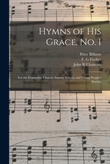 Image for Hymns of His Grace, No. 1 : for the Evangelist, Church, Sunday School, and Young People's Society