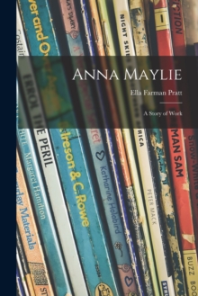Image for Anna Maylie : a Story of Work