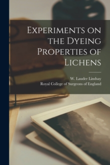 Image for Experiments on the Dyeing Properties of Lichens