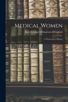 Image for Medical Women : a Thesis and a History