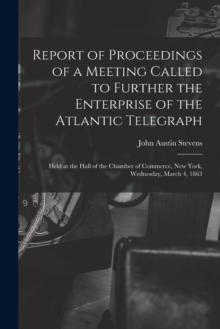 Image for Report of Proceedings of a Meeting Called to Further the Enterprise of the Atlantic Telegraph [microform]
