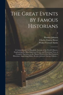 Image for The Great Events by Famous Historians; a Comprehensive and Readable Account of the World's History, Emphasizing the More Important Events, and Presenting These as Complete Narratives in the Master-wor