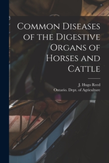 Image for Common Diseases of the Digestive Organs of Horses and Cattle [microform]