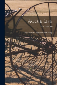 Image for Aggie Life; v.10 1899-1900