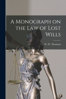 Image for A Monograph on the Law of Lost Wills
