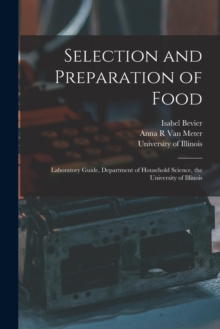 Image for Selection and Preparation of Food : Laboratory Guide, Department of Household Science, the University of Illinois