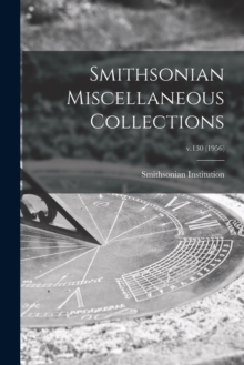 Image for Smithsonian Miscellaneous Collections; v.130 (1956)
