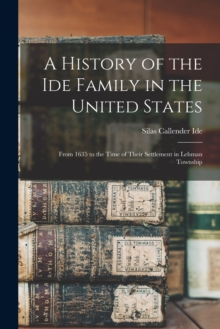Image for A History of the Ide Family in the United States