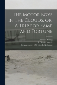 Image for The Motor Boys in the Clouds, or, A Trip for Fame and Fortune