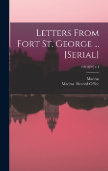 Image for Letters From Fort St. George ... [serial]; v.6(1696) c.1