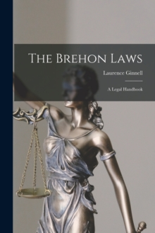 Image for The Brehon Laws : A Legal Handbook