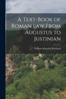 Test-Book of Roman Law from Augustus to Justinian