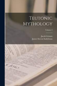 Image for Teutonic Mythology; Volume 3