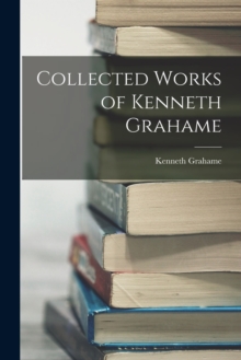Image for Collected Works of Kenneth Grahame