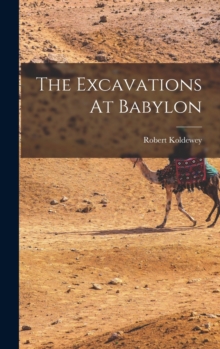 Image for The Excavations At Babylon