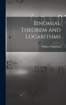Image for Binomial Theorem and Logarithms