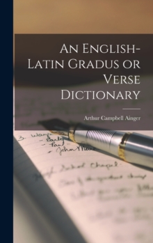 Image for An English-Latin Gradus or Verse Dictionary
