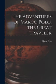 Image for The Adventures of Marco Polo, the Great Traveler