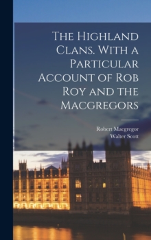 Image for The Highland Clans. With a Particular Account of Rob Roy and the Macgregors