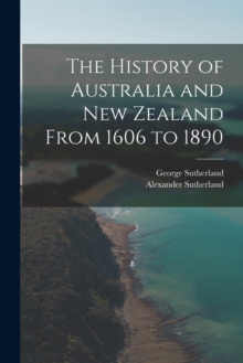 Image for The History of Australia and New Zealand From 1606 to 1890