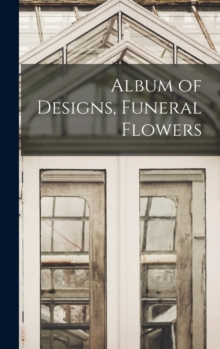 Image for Album of Designs, Funeral Flowers