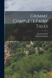 Image for Grimms' Complete Fairy Tales