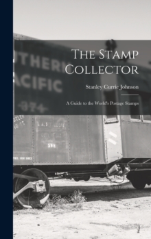 Image for The Stamp Collector : A Guide to the World's Postage Stamps