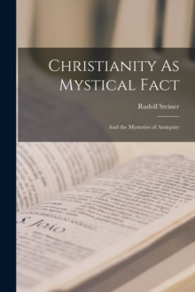 Image for Christianity As Mystical Fact : And the Mysteries of Antiquity